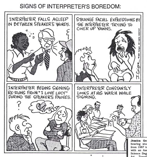 Signs of interpreter's boredom.
